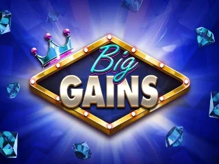 Big Gains